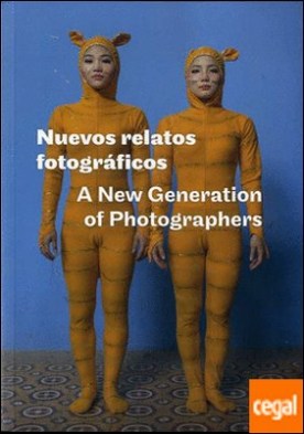 NUEVOS RELATOS FOTOGRAFICOS . A NEW GENERATION OF PHOTOGRAPHERS