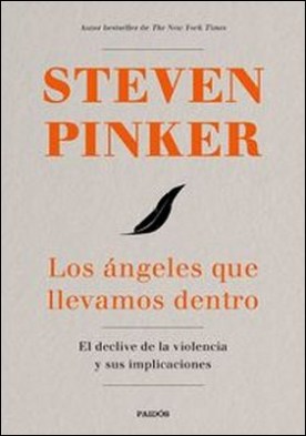 Los ángeles que llevamos dentro. El declive de la violencia y sus implicaciones