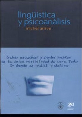 Lingüística y psicoanálisis: Freud, Saussure, Hjelmslev, Lacan y los otros