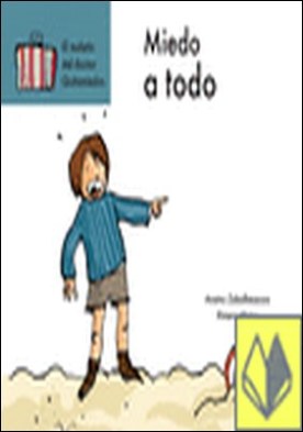 Miedo a todo . El Maletin del Doctor Quitamiedos
