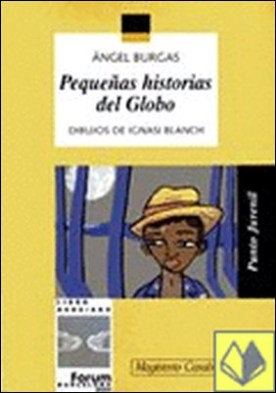 Pequeñas historias del Globo . A partir de 12 años