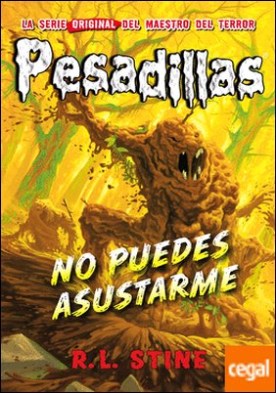 No puedes asustarme
