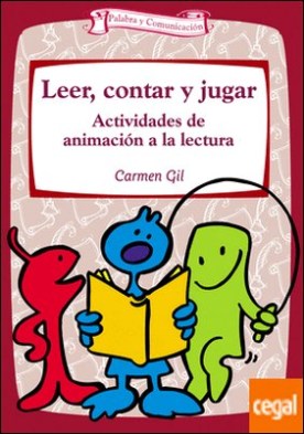 Leer, contar y jugar . Actividades de animación a la lectura