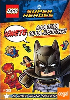 Lego dc comics super heroes. ¡únete a la liga de la justicia! el libro de los secretos