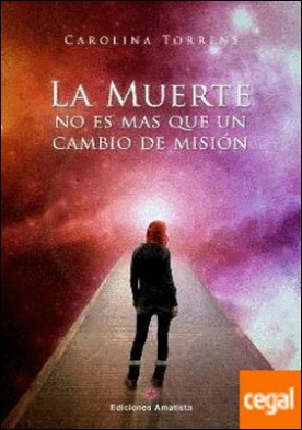 MUERTE NO ES MAS QUE UN CAMBIO DE MISION,LA