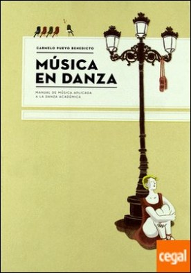 Música en danza . manual de música aplicada a la danza académica