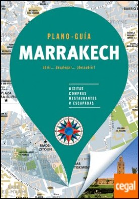 Marrakech (Plano - Guía) . Visitas, compras, restaurantes y escapadas