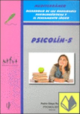 Mediterráneo, Psicolín 5, desarrollo de las habilidades psicolingüísticas y el pensamiento lógico . DESARROLLO DE LAS HABILIDADES PSICOLINGUISTICAS Y EL PENSAMIENTO