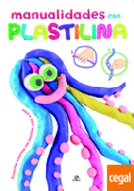 Manualidades con Plastilina . Proyectos Creativos con Sencillos Paso a Paso