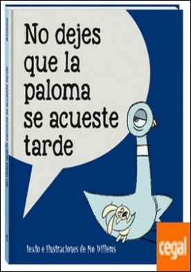No dejes que la paloma se acueste tarde