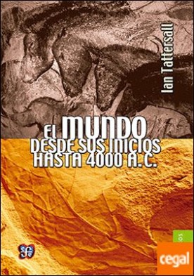 MUNDO DESDE SUS INICIOS HASTA 4000 A. C., EL