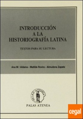 Introducción a la historiografía latina . textos para su lectura