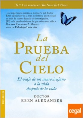 La prueba del cielo . El viaje de un neurocirujano a la vida después de la vida