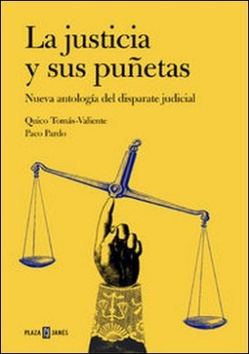La justicia y sus puñetas. Nueva antología del disparate judicial