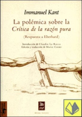 La polémica sobre la �Crítica de la razón pura� . (Respuesta a Eberhard)