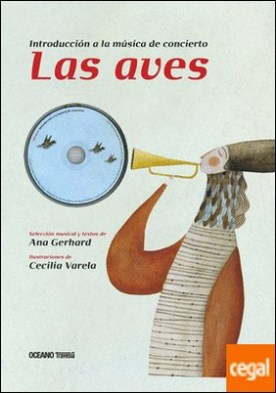 LAS AVES. INTRODUCCIÓN A LA MÚSICA DE CONCIERTO