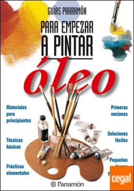 GUIAS PARRAMON PARA EMPEZAR A PINTAR OLEO