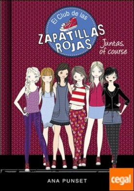 Juntas, of course (Serie El Club de las Zapatillas Rojas 8)