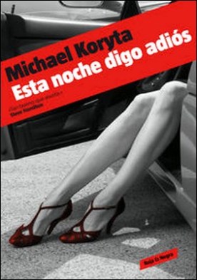 Esta noche digo adiós (Detective privado Lincoln Perry 1)