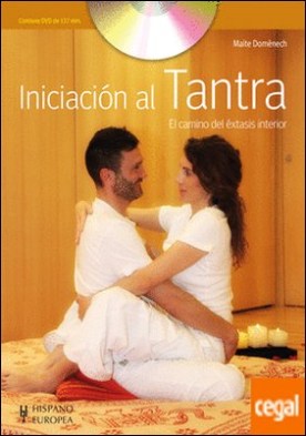 Iniciación al tantra (+DVD) . El camino al éxtasis interior
