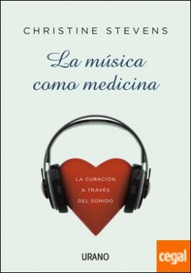 La música como medicina . La curación a través del sonido