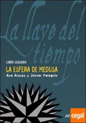 La esfera de Medusa . La llave del tiempo, II