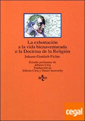 La exhortación a la vida bienaventurada o la Doctrina de la Religión