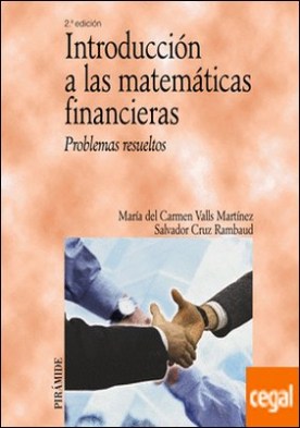 Introducción a las matemáticas financieras . Problemas resueltos
