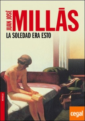 La soledad era esto