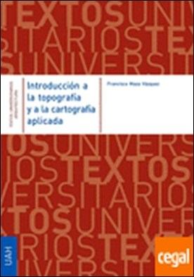 Introducción a la topografía y a la cartografía aplicada