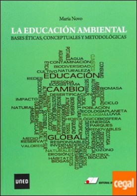 La educaci¢n ambiental : bases �ticas, conceptuales y metodol¢gicas