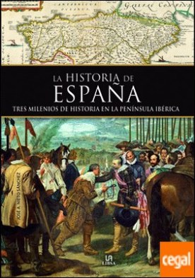Historia de España . Tres Milenios de Historia en la Península Ibérica