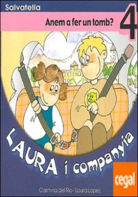 Laura i companyia 4 . Anem a fer un tomb?