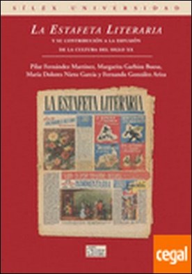 La Estafeta Literaria y su contribución a la difusión de la cultura del el siglo xx