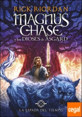 La espada del tiempo (Magnus Chase y los dioses de Asgard 1)