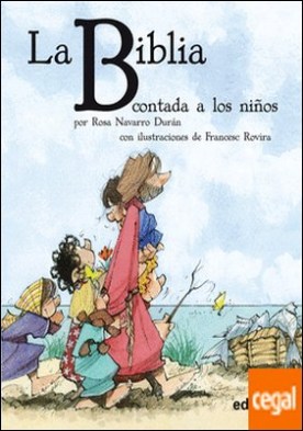 La Biblia contada a los niños por Rosa Navarro Durán