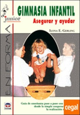 GIMNASIA INFANTIL. ASEGURAR Y AYUDAR . AYUDAR Y ASEGURAR/A PARTIR DE 6 AÑOS