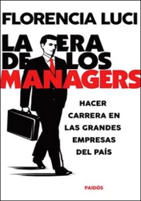 La era de los managers. Hacer carrera en las grandes empresas