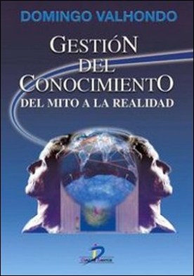 Gestión del conocimiento. Del mito a la realidad