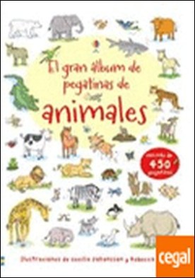 GRAN ÁLBUM DE PEGATINAS DE ANIMALES, EL . CON MÁS DE 450 PEGATINAS