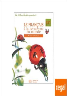 FRANÇAIS A LA DECOUVERTE DU MONDE CE1