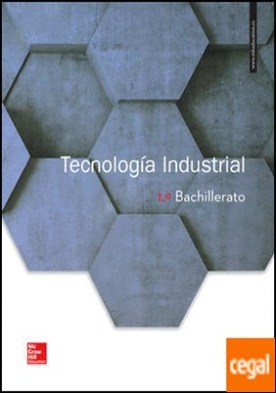 LA TECNOLOGIA INDUSTRIAL 1 BACHILLERATO. LIBRO ALUMNO.