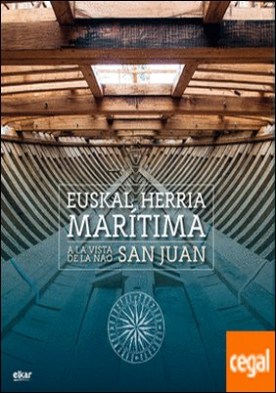 Euskal Herria marÃ­tima. A la vista de la Nao San Juan