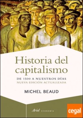 Historia del capitalismo . De 1500 a nuestros días