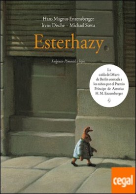 Esterhazy . LA CAIDA DEL MURO DE BERLIN CONTADA A LOS NIÑOS