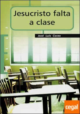Jesucristo falta a clase . Notas de teología de la educación
