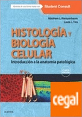 HistologÃ­a y biologÃ­a celular + StudentConsult (4Âª ed.) . IntroducciÃ³n a la anatomÃ­a patolÃ³gica