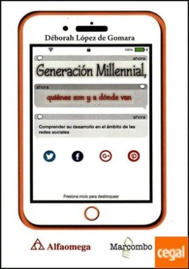 Generación Millennial: Quiénes son y a dónde van