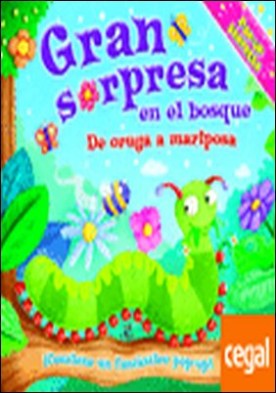 Gran sorpresa en el bosque. De oruga a mariposa