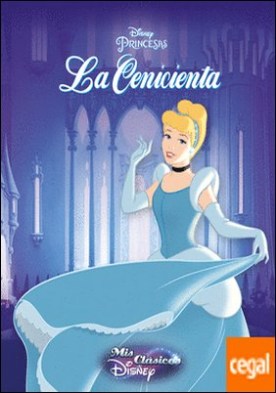 La Cenicienta (Mis Clásicos Disney)